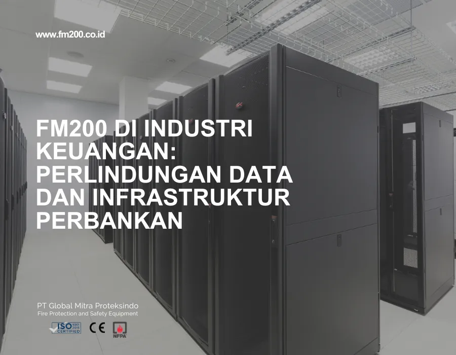 FM200 di industri keuangan: perlindungan data dan infrastruktur perbankan