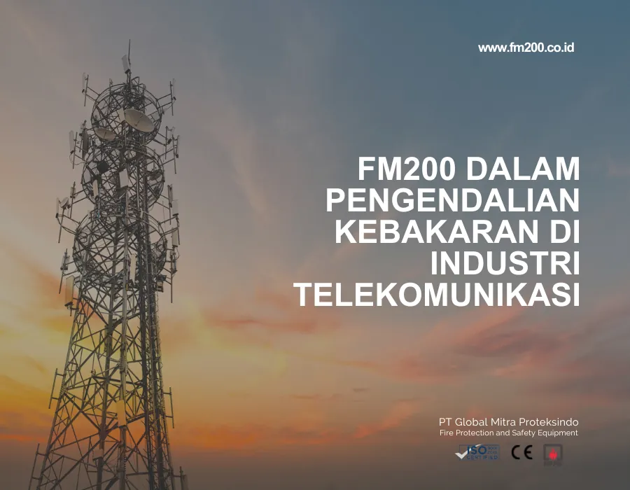FM200 dalam pengendalian kebakaran di industri telekomunikasi